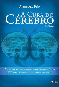 A cura do cerebro Adriana Foz